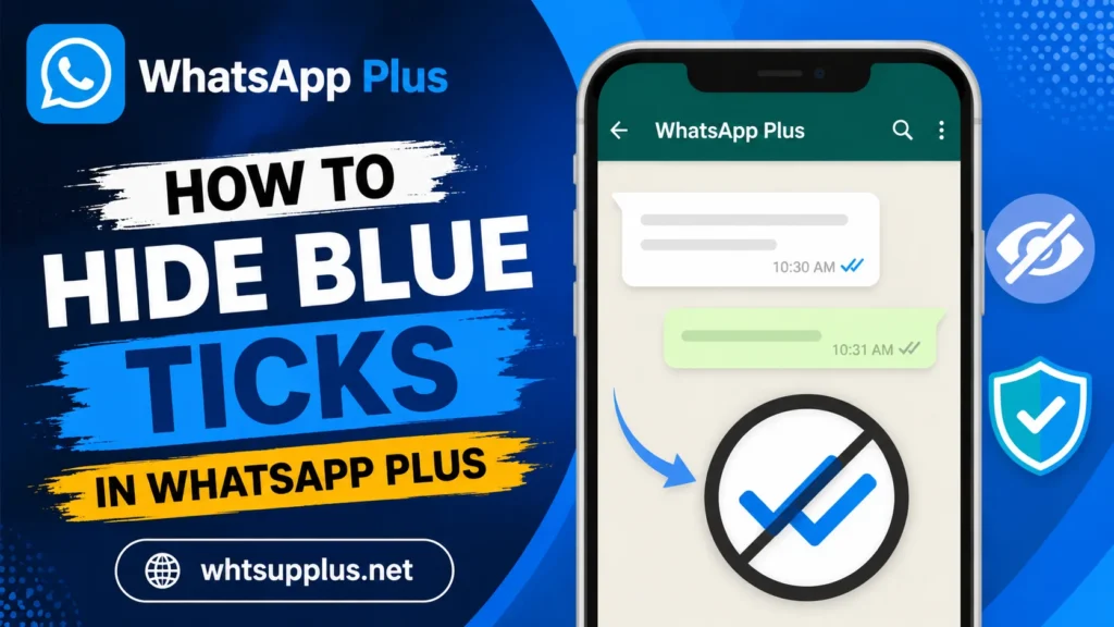 How to Hide Blue Ticks in WhatsApp Plus