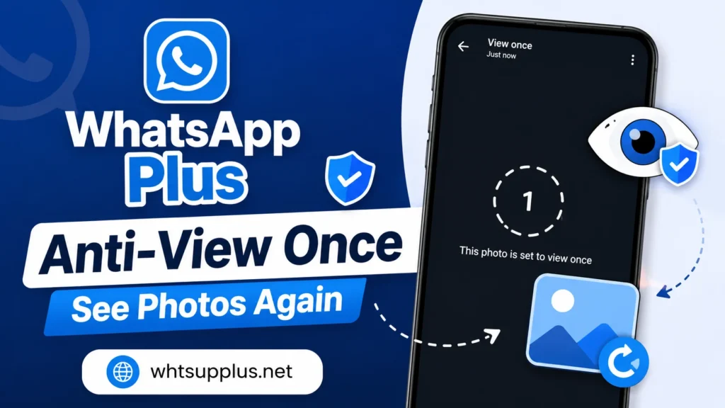 WhatsApp Plus Anti-View Once See Photos Again
