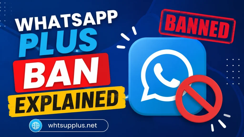 WhatsApp Plus Ban Explained