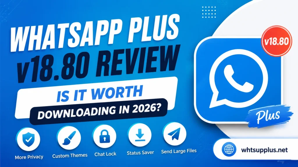 WhatsApp Plus v18.80 Review Is It Worth Downloading in 2026
